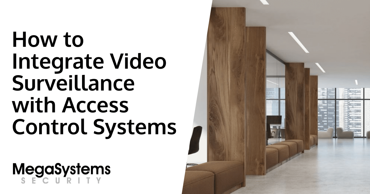 How to Integrate Video Surveillance with Access Control Systems