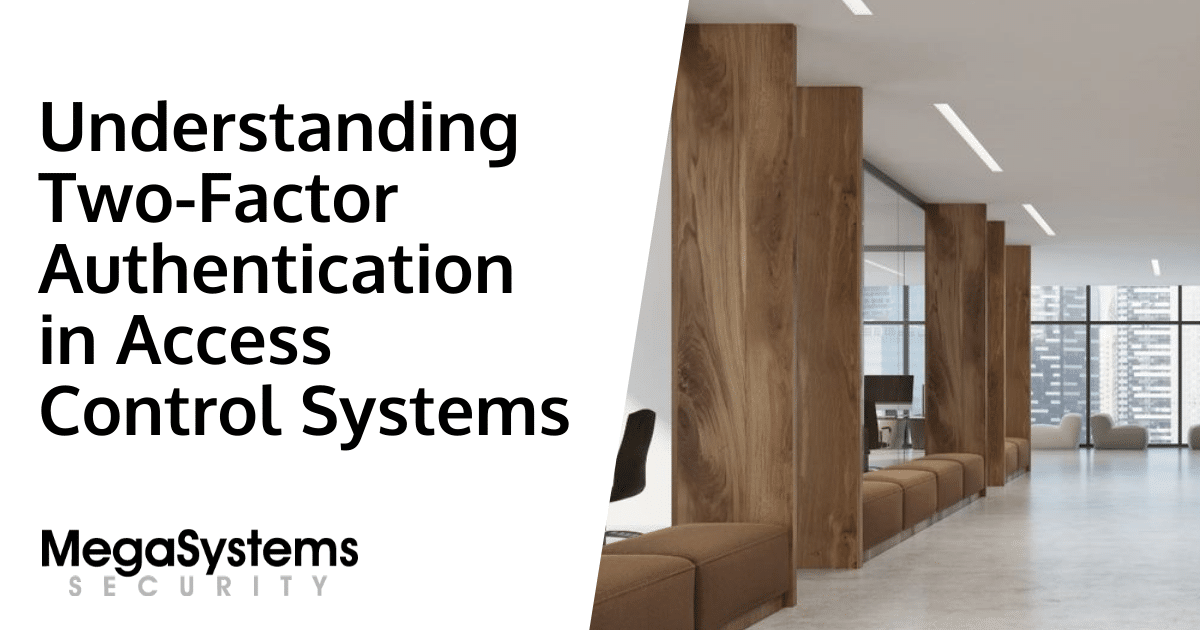Understanding Two-Factor Authentication in Access Control Systems