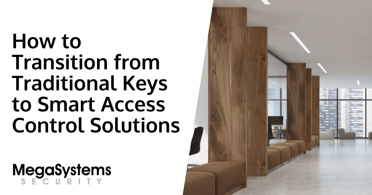 How to Transition from Traditional Keys to Smart Access Control Solutions