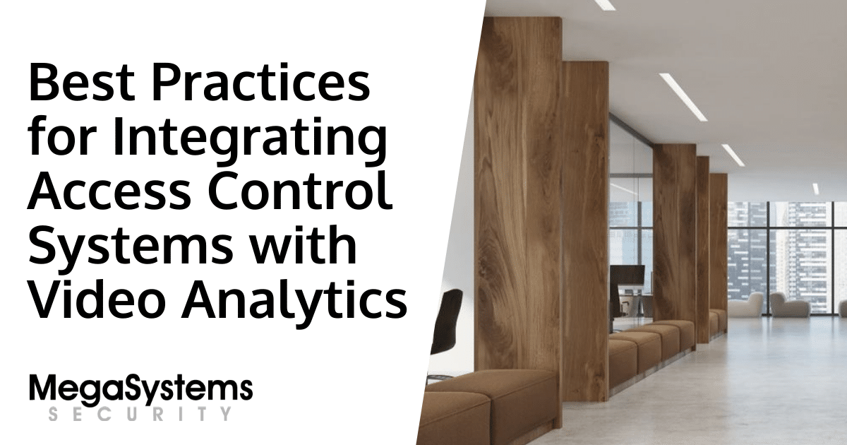 Best Practices for Integrating Access Control Systems with Video Analytics